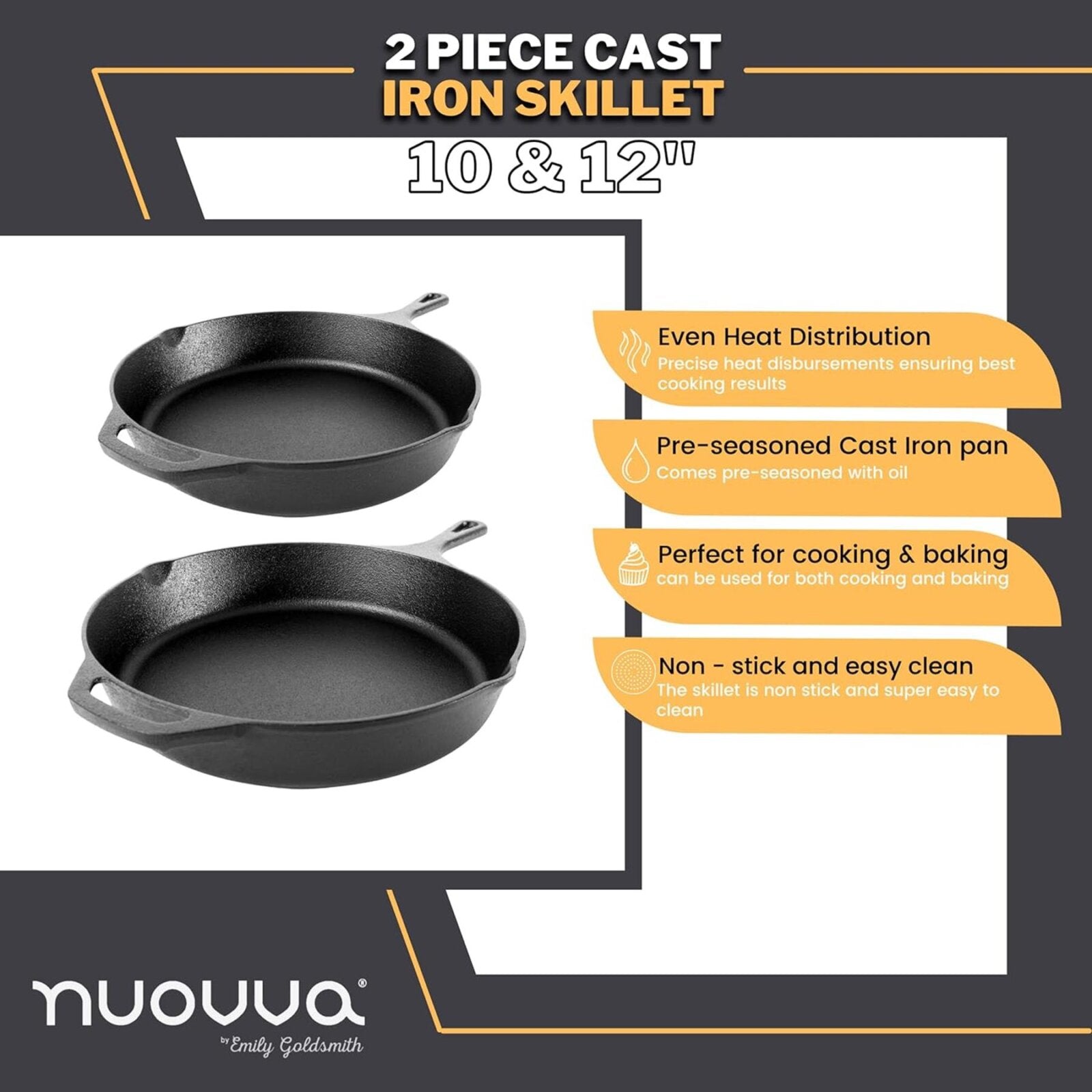 Nuovva 2pcs cast iron skillet set (10" & 12")are preseasoned pans making it non-stick and easy to clean.