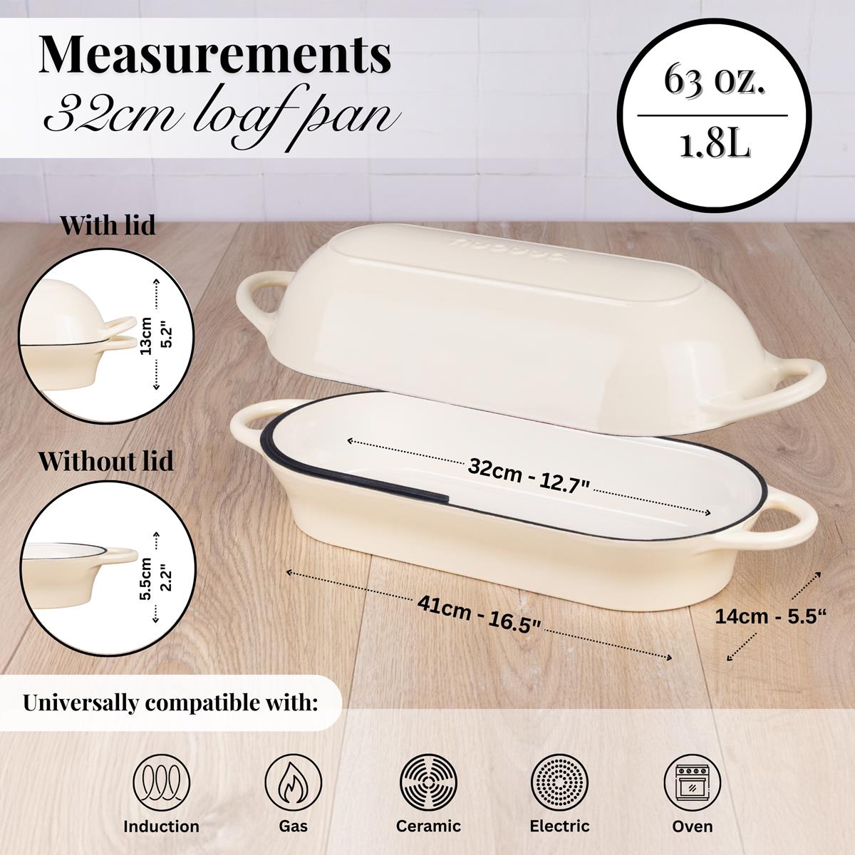 Nuovva cream bread loaf pan is 32cm length and 1.8L capacity, universally compatible with induction cooking, oven baking and all hob types. 